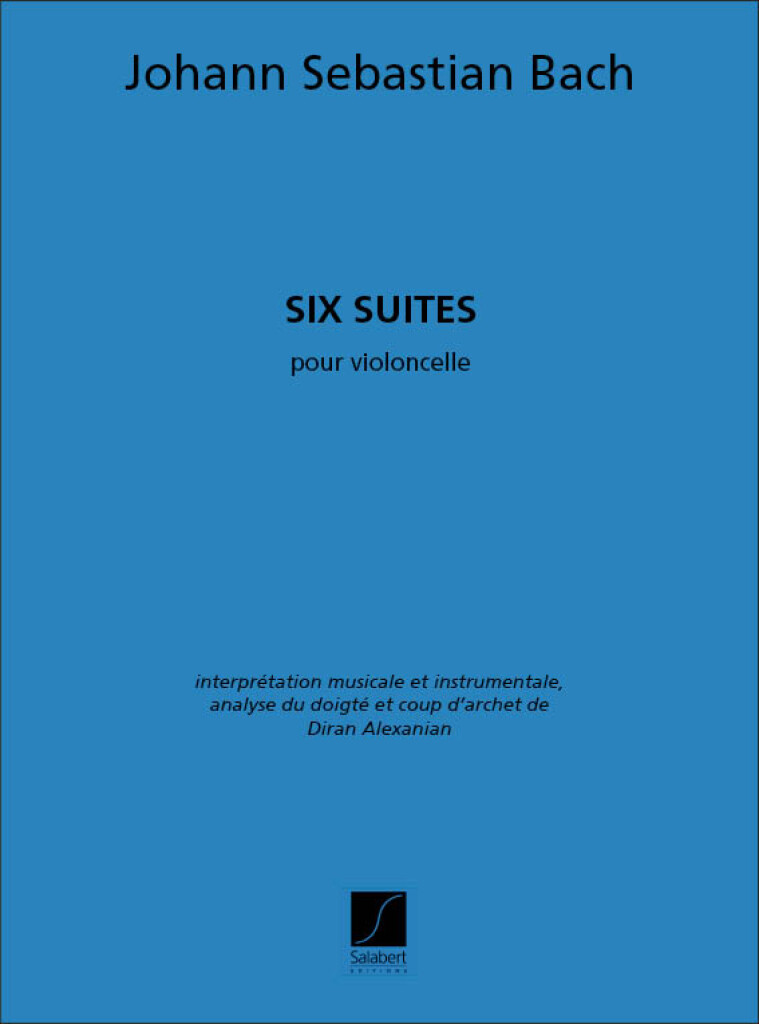 Six Suites Pour Violoncelle Seul (Diran Alexanian)